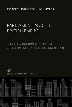 Parliament and the British Empire - Schuyler, Robert Livingston