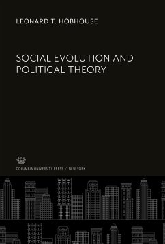 Social Evolution and Political Theory - Hobhouse, Leonard T.