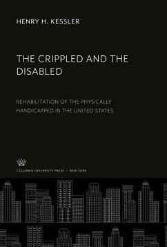 The Crippled and the Disabled - Kessler, Henry H.