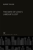 The Date of Love¿S Labour¿S Lost