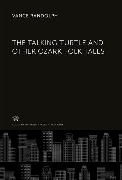 The Talking Turtle and Other Ozark Folk Tales - Randolph, Vance