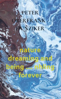 nature dreaming and being .... nhling forever - Oberfrank - Hunziker, Peter