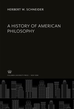 A History of American Philosophy - Schneider, Herbert W.