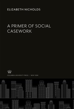 A Primer of Social Casework - Nicholds, Elizabeth