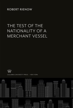 The Test of the Nationality of a Merchant Vessel - Rienow, Robert