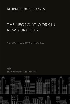 The Negro at Work in New York City - Haynes, George Edmund