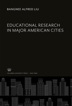 Educational Research in Major American Cities - Liu, Bangnee Alfred