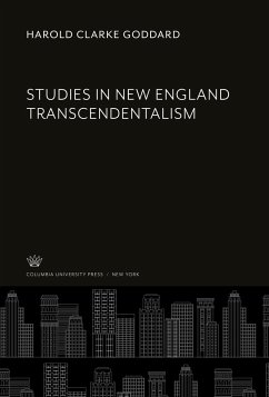 Studies in New England Transcendentalism - Goddard, Harold Clarke