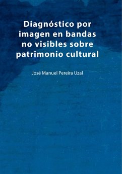 Diagnóstico por imagen en bandas no visibles sobre patrimonio cultural (eBook, ePUB)