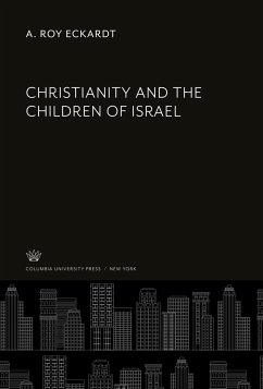 Christianity and the Children of Israel - Eckardt, A. Roy