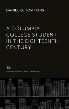 A Columbia College Student in the Eighteenth Century - Tompkins, Daniel D.