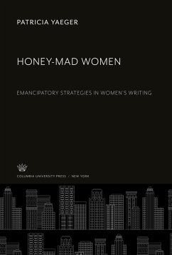 Honey-Mad Women - Yaeger, Patricia