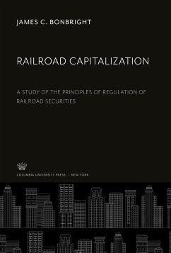 Railroad Capitalization - Bonbright, James C.