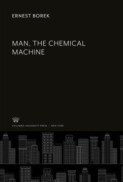 Man, the Chemical Machine - Borek, Ernest