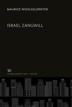 Israel Zangwill - Wohlgelernter, Maurice