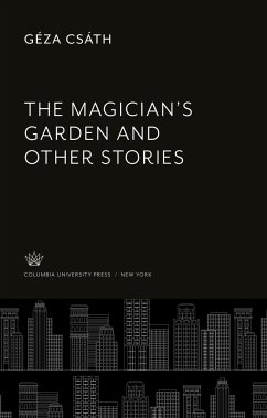 The Magician¿S Garden and Other Stories - Csáth, Géza