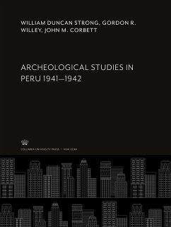 Archeological Studies in Peru 1941¿1942 - Strong, William Duncan; Willey, Gordon R.; Corbett, John M.