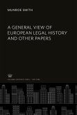 A General View of European Legal History and Other Papers