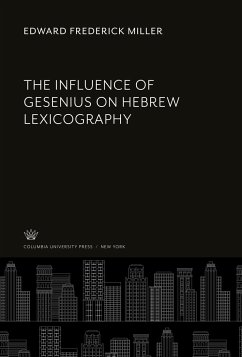 The Influence of Gesenius on Hebrew Lexicography - Miller, Edward Frederick