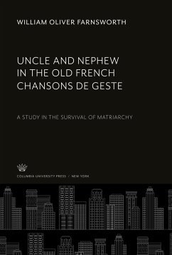 Uncle and Nephew in the Old French Chansons De Geste - Farnsworth, William Oliver