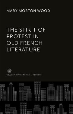 The Spirit of Protest in Old French Literature - Morton Wood, Mary