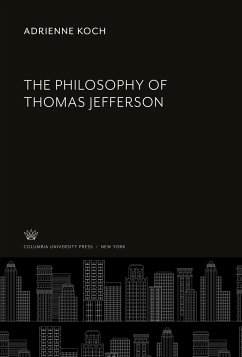 The Philosophy of Thomas Jefferson - Koch, Adrienne