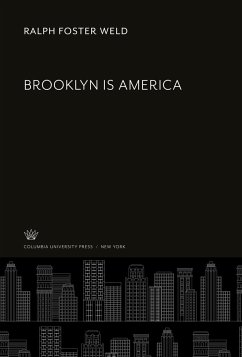 Brooklyn is America - Weld, Ralph Foster