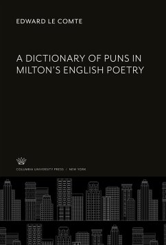 A Dictionary of Puns in Milton¿S English Poetry - Le Comte, Edward