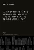 America in Imaginative German Literature in the First Half of the Nineteenth Century