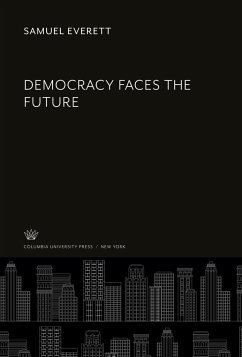 Democracy Faces the Future - Everett, Samuel