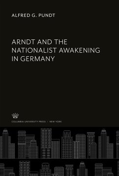 Arndt and the Nationalist Awakening in Germany - Pundt, Alfred G.