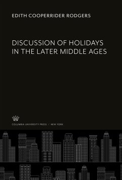 Discussion of Holidays in the Later Middle Ages - Rodgers, Edith Cooperrider