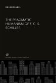 The Pragmatic Humanism of F. C. S. Schiller