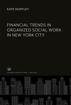 Financial Trends in Organized Social Work in New York City - Huntley, Kate