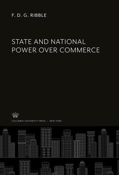 State and National Power Over Commerce - Ribble, F. D. G.
