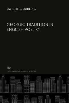 Georgic Tradition in English Poetry - Durling, Dwight L.