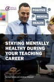 Staying Mentally Healthy During Your Teaching Career (eBook, ePUB)