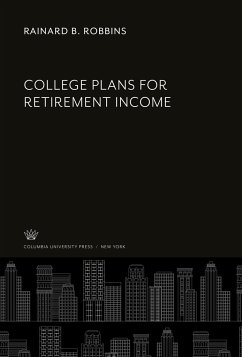 College Plans for Retirement Income - Robbins, Rainard B.