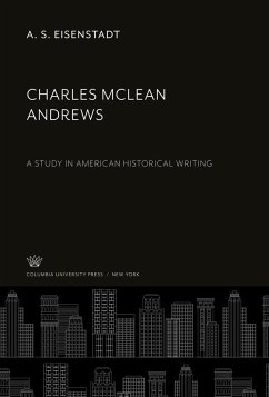 Charles Mclean Andrews - Eisenstadt, A. S.
