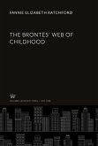 The Brontës¿ Web of Childhood