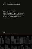 The State in Shakespeare'S Greek and Roman Plays