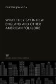 What They Say in New England and Other American Folklore