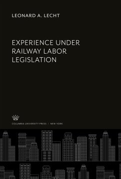 Experience Under Railway Labor Legislation - Lecht, Leonard A.