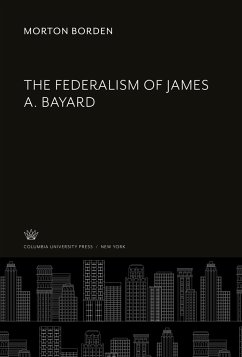 The Federalism of James A. Bayard - Borden, Morton