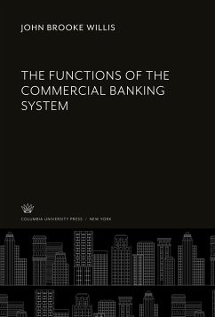 The Functions of the Commercial Banking System - Willis, John Brooke