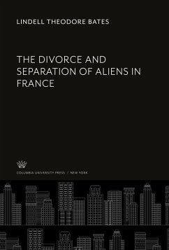 The Divorce and Separation of Aliens in France - Bates, Lindell Theodore