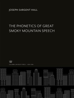 The Phonetics of Great Smoky Mountain Speech - Hall, Joseph Sargent