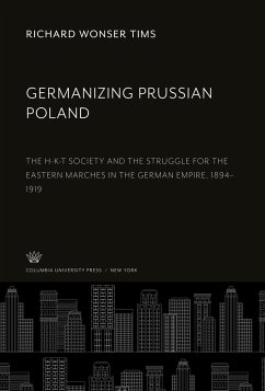 Germanizing Prussian Poland - Tims, Richard Wonser