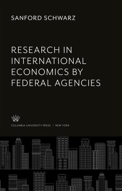 Research in International Economics by Federal Agencies - Schwarz, Sanford