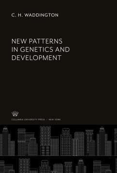 New Patterns in Genetics and Development - Waddington, C. H.